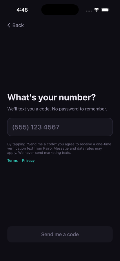 The Pairo sign-in screen. It asks 'What's your number?', has a phone number field, and below it reads: By tapping Send me a code you agree to receive a one-time verification text from Pairo. Message and data rates may apply. We never send marketing texts. Links to Terms and Privacy follow.