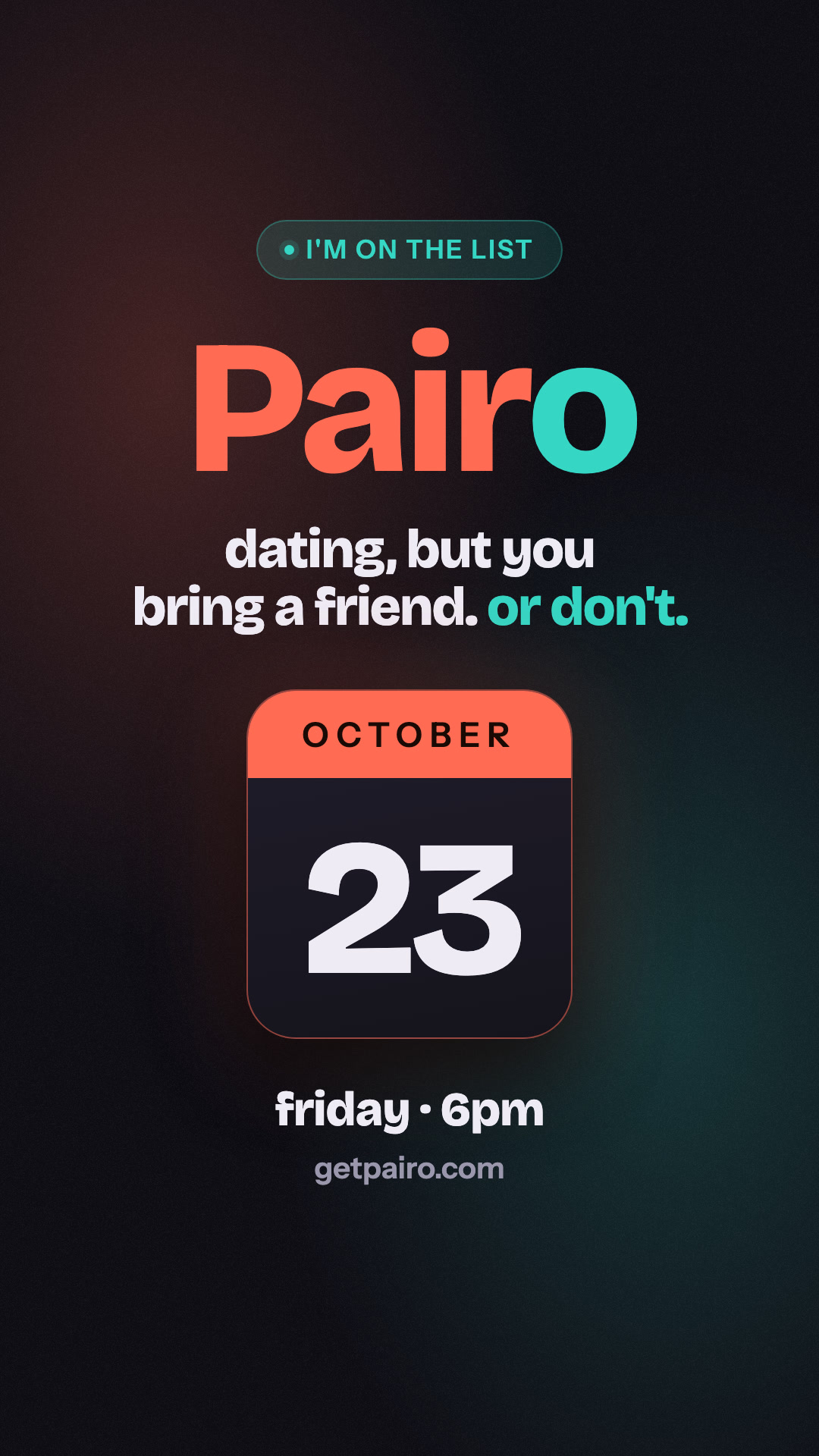 Pairo story image: I'm on the list. Drops Friday, October 23 at 6pm.